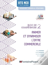 Animer Et Dynamiser L'Offre Commerciale ; Bts Mco ; Bloc De Compétences 2 ; Livre De L'Élève