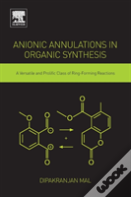 Anionic Annulations In Organic Synthesis