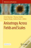 Anisotropy Across Fields And Scales