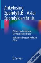 Ankylosing Spondylitis - Axial Spondyloarthritis