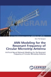 Ann Modeling For The Resonant Frequency Of Circular Microstrip Antenna