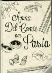 Anna Del Conte On Pasta