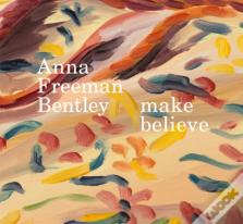 Anna Freeman Bentley Â€“ Make Believe