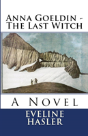 Anna Goeldin - The Last Witch - Preview