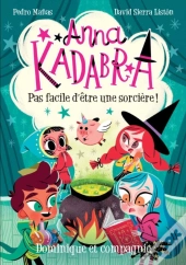 Anna Kadabra - Pas Facile D’Être Une Sorcière!