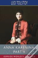 Anna Karenina, Part 4 (Esprios Classics)