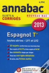 Annabac 2013 Espagnol Terminale Toutes Series Sujets Et Corriges