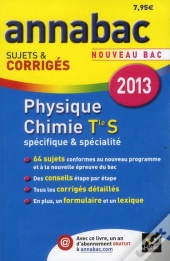 Annabac 2013 Physique-Chimie Terminale S Sujets Et Corriges