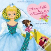 Annabelle Et Mirabelle ; Le Roi Qui Rétrécit