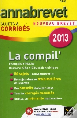 Capa do artigo Annabrevet 2013 La Compil'Francais Maths Hist-Geo Education Civique Sujets Et Corriges