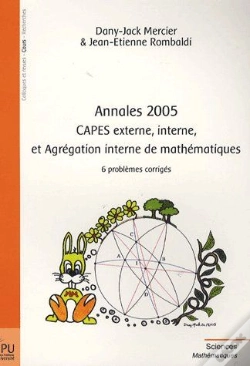 Capa do artigo Annales 2005 ; Capes Externe, Interne, Et Agrégation Interne De Mathématiques ; 6 Problèmes Corrigés