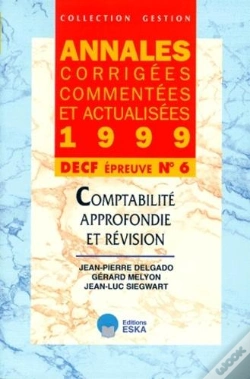 Capa do artigo Annales Actualisees, Corrigees Et Commentees 1999 Dpecf Epreuve N.6 Comptabilite Approfondie Et Revision