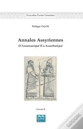 Annales Assyriennes T.2, D'Assurnasirpal Ii À Assurbanipal