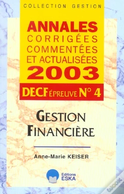 Capa do artigo Annales Corrigees, Commentees Et Actualisees 2003 ; Decf N.4. Gestion Financiere