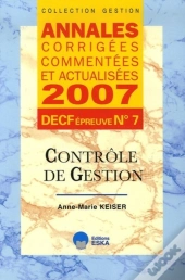 Annales Corrigées, Commentées Et Actualisées 2007 ; Decf Épreuve N.7 ; Contrôle De Gestion