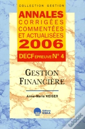 Capa do artigo Annales Corrigees Commentees Et Actualisisees 2006 ; Decf Epreuve N.4 : Gestion Financiere