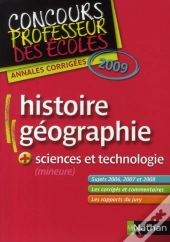 Annales Corrigées Du Concours Du Professeur Des Écoles ; Histoire/Geo (Édition 2009)