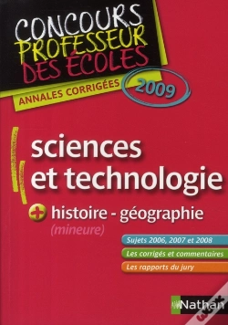 Capa do artigo Annales Corrigées Du Concours Du Professeur Des Ecoles Sciences Et Technologie ; Histoire/Géographie (Édition 2009)