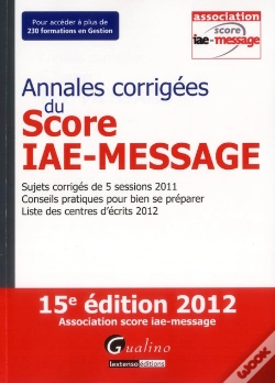 Capa do artigo Annales Corrigees Du Score Iae-Message-2012,15eme Edition