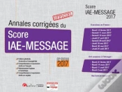 Capa do artigo Annales Corrigees Du Score Iae-Message 2017, 20eme Ed.