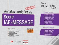 Capa do artigo Annales Corrigees Du Score Iae-Message 2017, 20eme Ed.