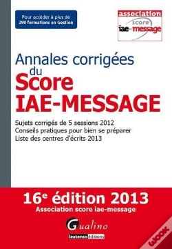 Capa do artigo Annales Corriges Du Score Iae-Message -2013, 16eme Edition