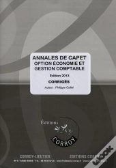 Annales De Capet ; Option Économie Et Gestion Comptable  ; Corrigé (Édition 2013)
