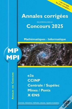 Capa do artigo Annales Des Concours : Mp Mathématiques Et Informatique ; Concours E3a Ccinp Mines Centrale Polytechnique (Édition 2025)