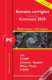 Capa do artigo Annales Des Concours : Pc Mathématiques Et Informatique : Concours E3a Ccinp Mines Centrale Polytechnique (Édition 2025)