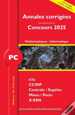 Capa do artigo Annales Des Concours : Pc Mathématiques Et Informatique : Concours E3a Ccinp Mines Centrale Polytechnique (Édition 2025)
