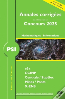 Capa do artigo Annales Des Concours : Psi Mathématiques Et Informatique : Concours E3a Ccinp Mines Centrale Polytechnique (Édition 2025)
