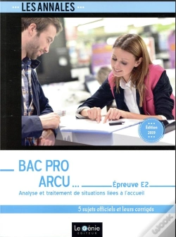 Capa do artigo Annales Etudes De Cas ; Bac Pro Arcu ; Épreuve E2 ; Analyse Et Traitement De Situations Liées À L'Accueil (2e Édition)