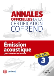 Capa do artigo Annales Officielles De La Certification Cofrend ; Emission Acoustique ; Niveau 3 ; Questionnaire Tronc Commun