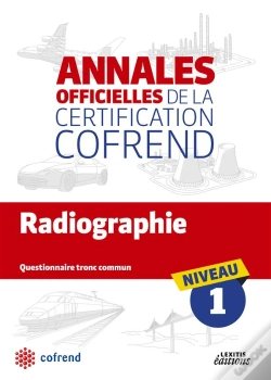 Capa do artigo Annales Officielles De La Certification Cofrend ; Radiographie ; Niveau 1 ; Questionnaire Tronc Commun