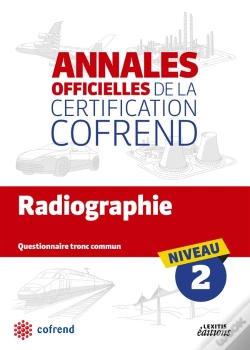Capa do artigo Annales Officielles De La Certification Cofrend ; Radiographie ; Niveau 2 ; Questionnaire Tronc Commun