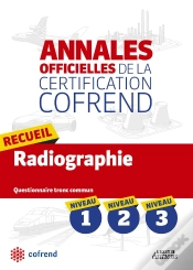 Capa do artigo Annales Officielles De La Certification Cofrend ; Recueil Radiographie ; Niveaux 1, 2, 3 ; Questionnaire Tronc Commun