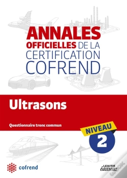 Capa do artigo Annales Officielles De La Certification Cofrend ; Ultrasons ; Niveau 2 ; Questionnaire Tronc Commun