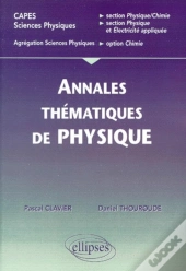 Annales Thématiques Corrigées De Physique - Capes/Agreg Sciences Physiques