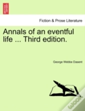 Annals Of An Eventful Life ... Third Edi