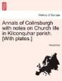 Annals Of Colinsburgh With Notes On Chur - Preview