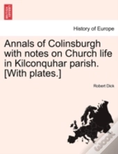 Annals Of Colinsburgh With Notes On Chur