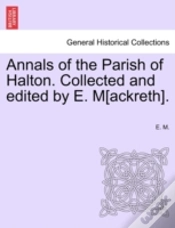 Capa do artigo Annals Of The Parish Of Halton. Collected And Edited By E. M(Ackreth).