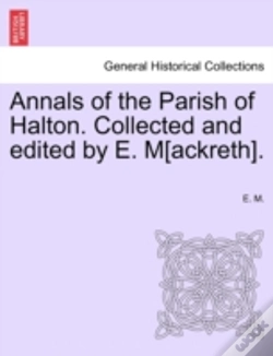 Capa do artigo Annals Of The Parish Of Halton. Collected And Edited By E. M(Ackreth).