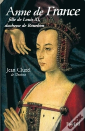 Anne De France ; Fille De Louis Xi ; Duchesse De Bourbon