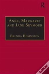 Anne, Margaret And Jane Seymour