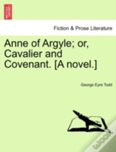 Anne Of Argyle; Or, Cavalier And Covenan