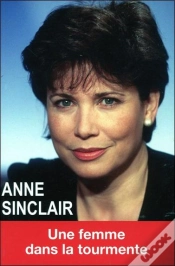 Capa do artigo Anne Sinclair ; Une Femme Dans La Tourmente