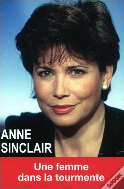 Capa do artigo Anne Sinclair ; Une Femme Dans La Tourmente