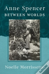 Anne Spencer Between Worlds