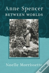 Anne Spencer Between Worlds